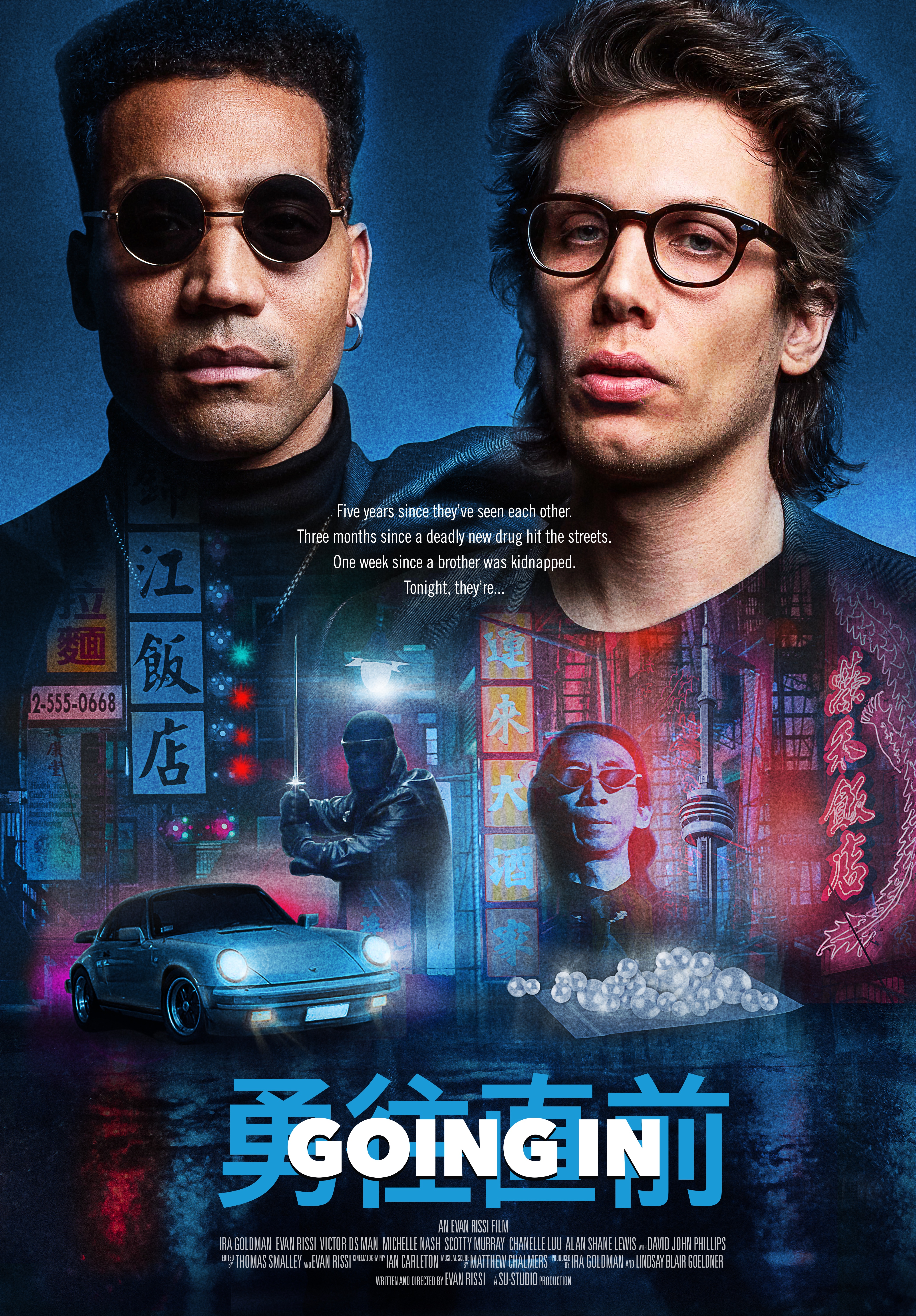 Going In Movie Poster with director, writer, and lead role Evan Rissi and Ira Goldman super imposed over Chinatown, Toronto with lead protaganist Feng and his illicit drug pearl